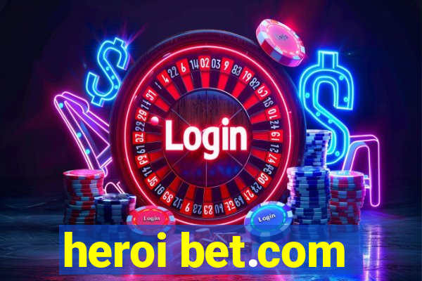 heroi bet.com